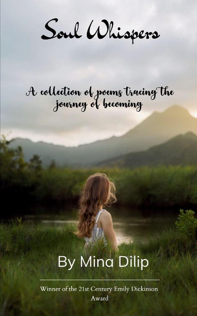 Soul Whispers A collection of poems tracing the journey of becoming