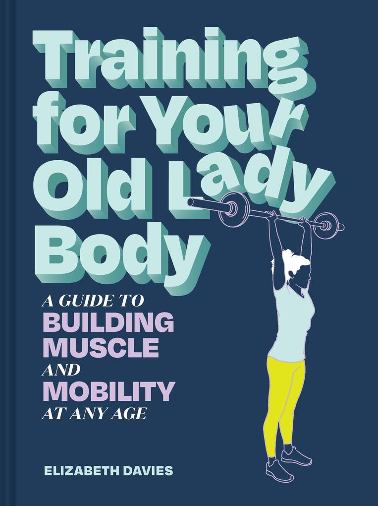 Training for Your Old Lady Body