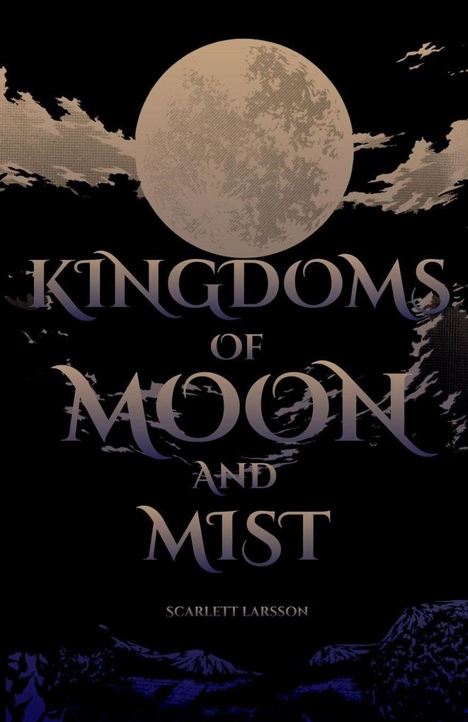 Kingdoms of Moon and Mist