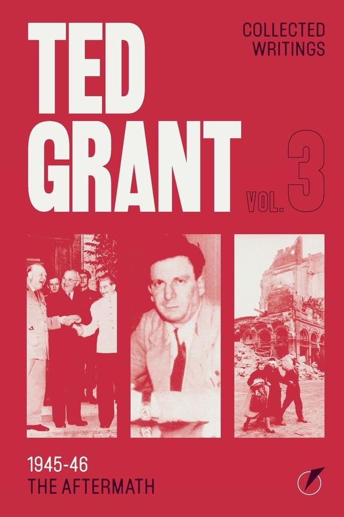 The Writings of Ted Grant Volume 3