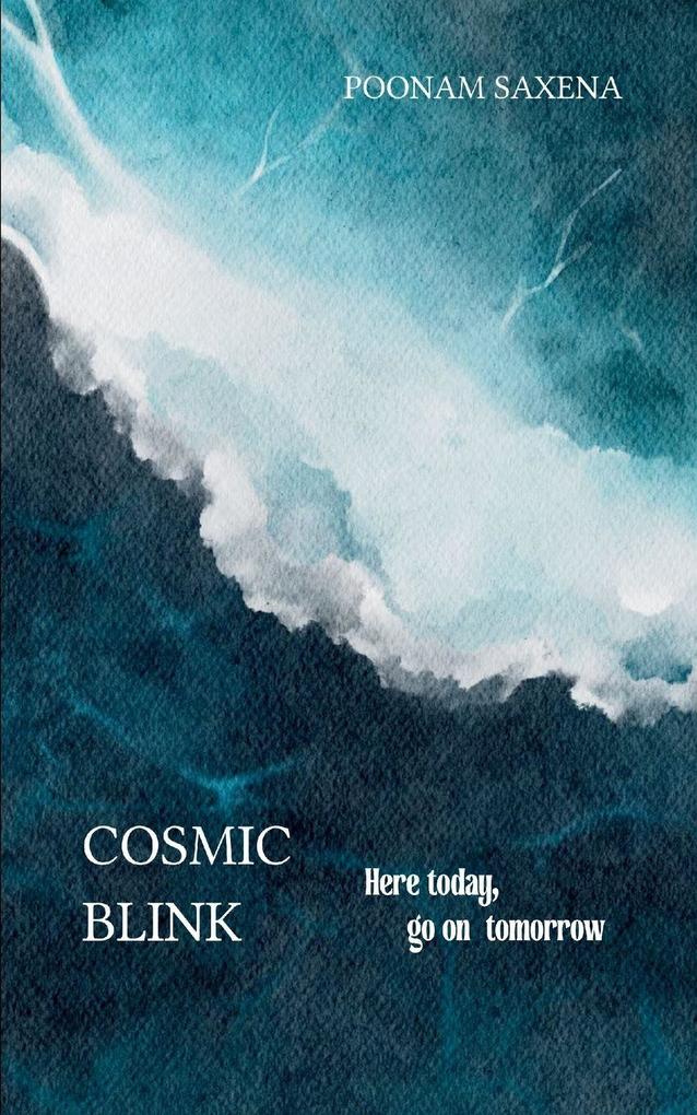 Cosmic blink Here today go on tomorrow!