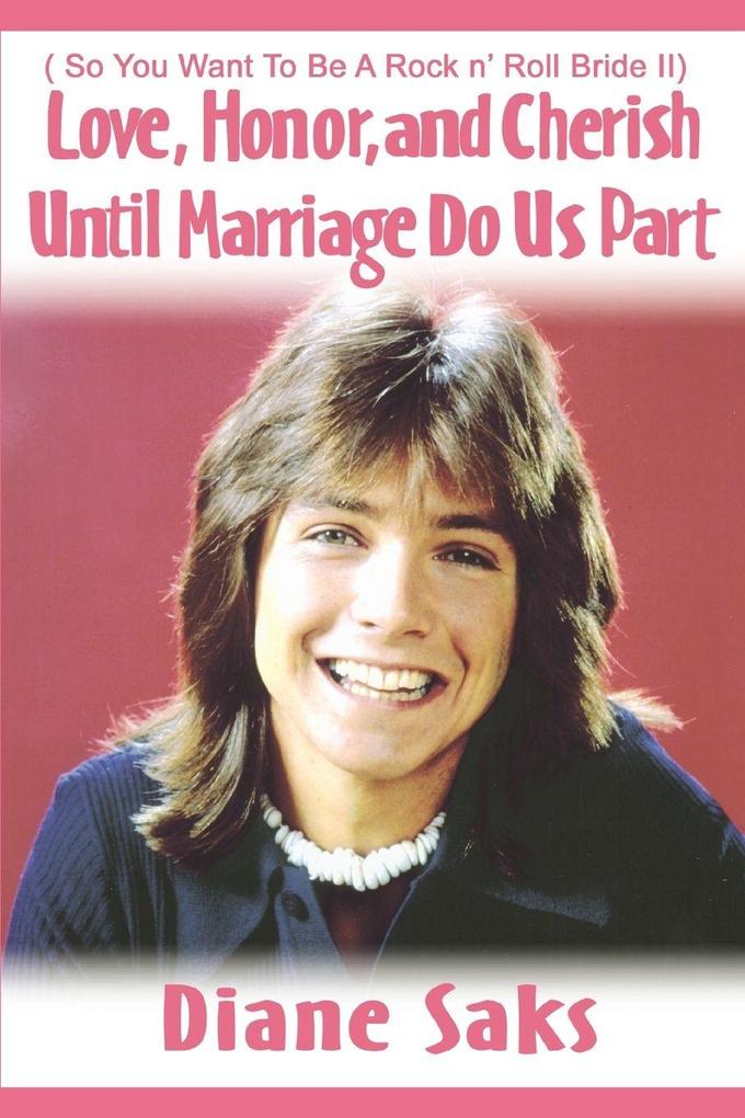 Love Honor and Cherish Until Marriage Do Us Part