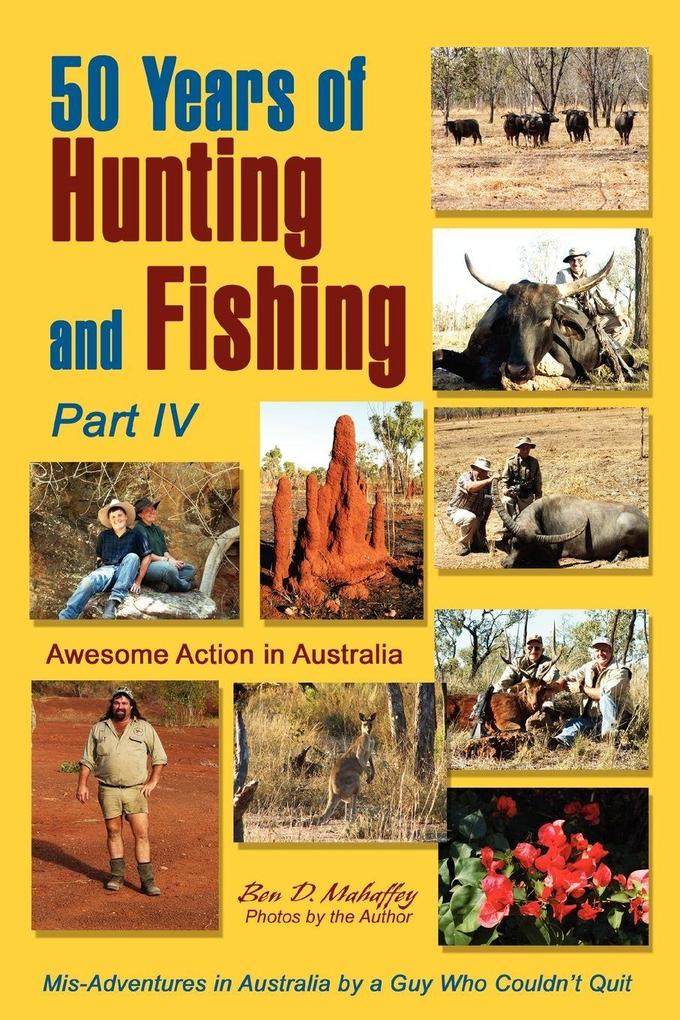 50 Years of Hunting and Fishing Part IV