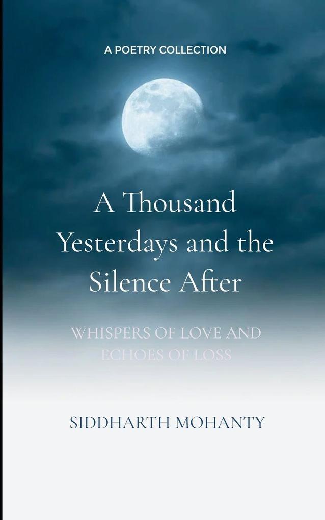 A Thousand Yesterdays and the Silence After Whispers of Love and Echoes of Loss