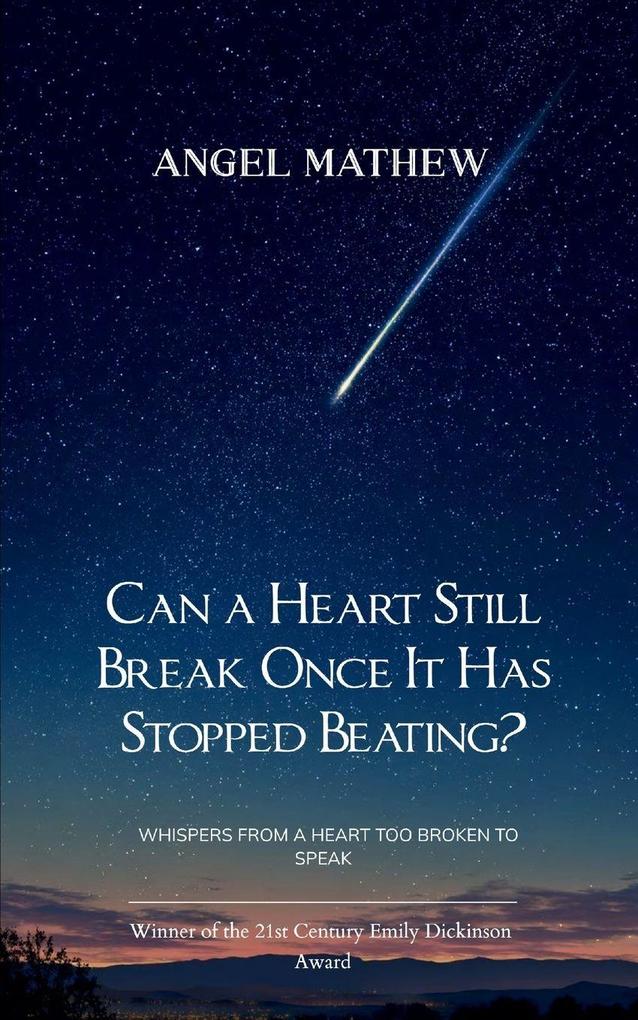 Can a Heart Still Break Once It Has Stopped Beating? Whispers from a heart too broken to speak.