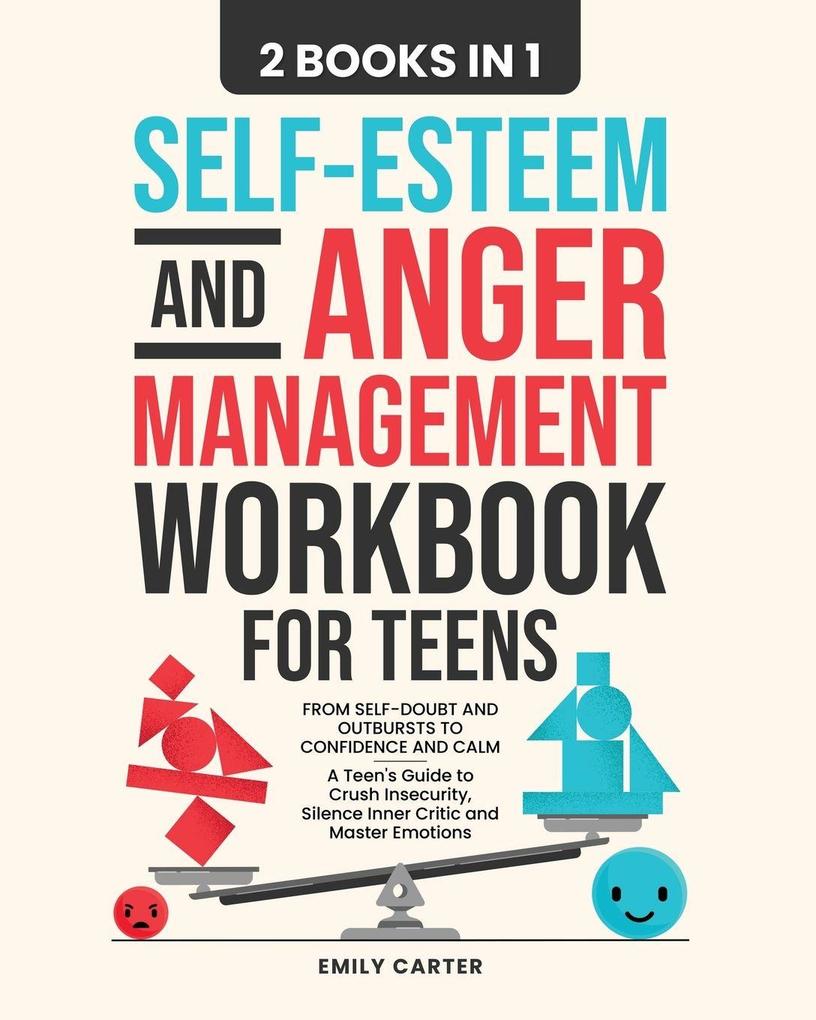 Self-Esteem and Anger Management Workbook for Teens