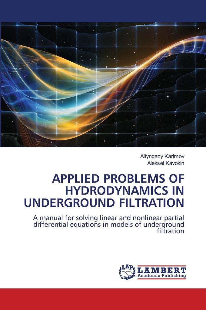 APPLIED PROBLEMS OF HYDRODYNAMICS IN UNDERGROUND FILTRATION