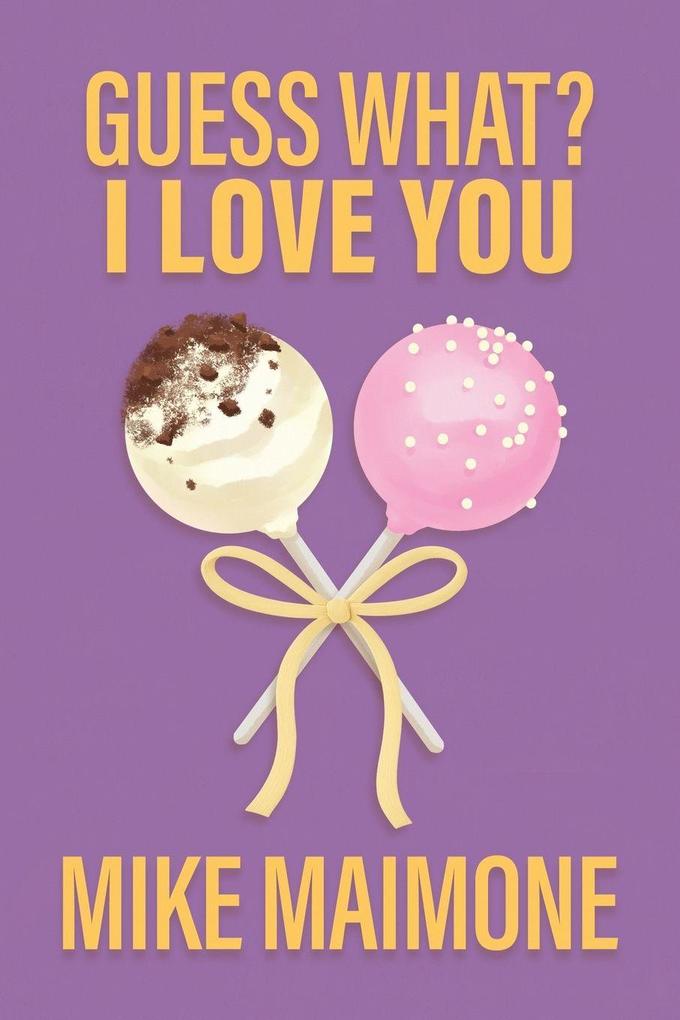 Guess What? I Love You