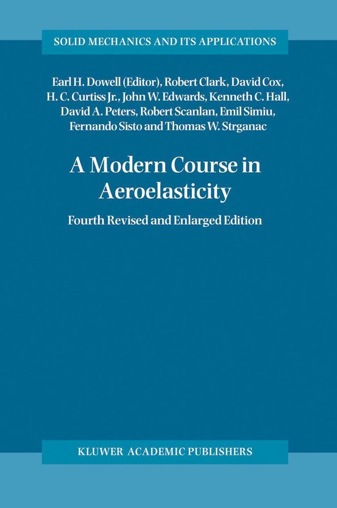 A Modern Course in Aeroelasticity - Robert Clark/ David Cox/ Howard C. Jr. Curtiss/ John W. Edwards/ Kenneth C. Hall