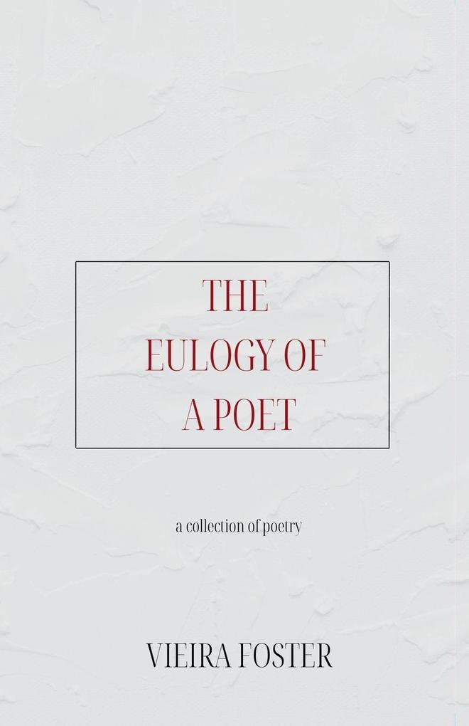 THE EULOGY OF A POET
