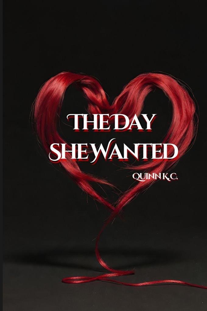 The Day She Wanted