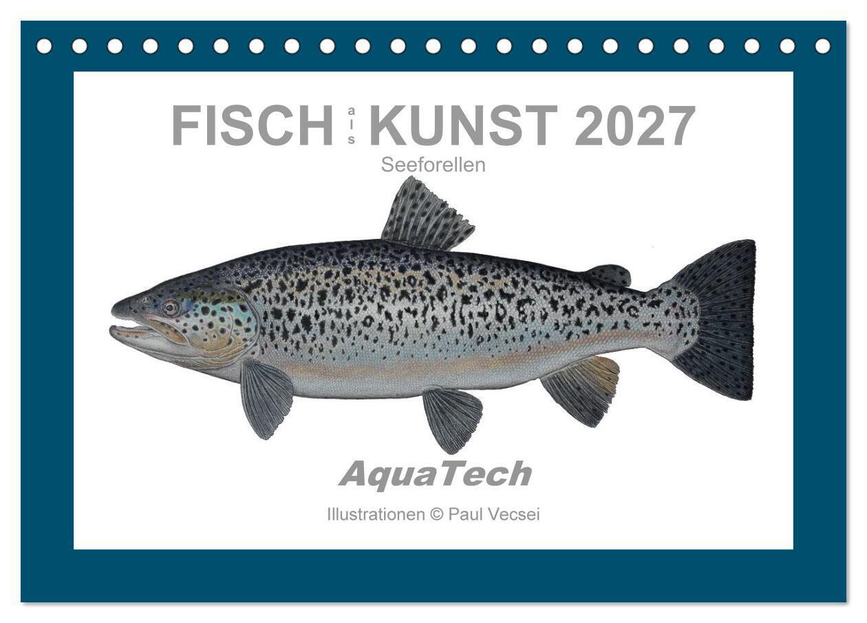 Fisch als Kunst 2027: Seeforellen (Tischkalender 2027 DIN A5 quer) CALVENDO Monatskalender