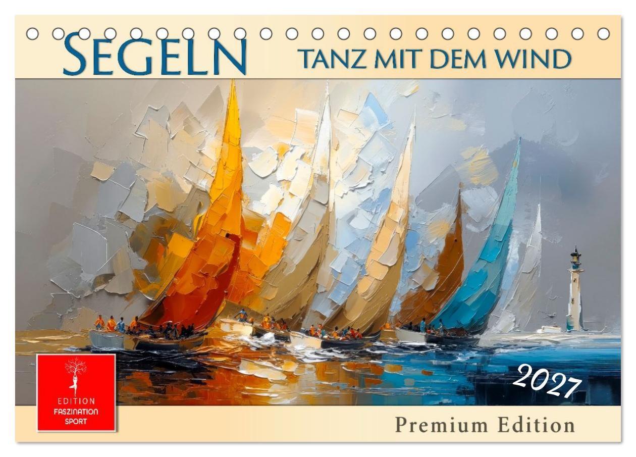 Segeln - Tanz mit dem Wind (Tischkalender 2027 DIN A5 quer) CALVENDO Monatskalender