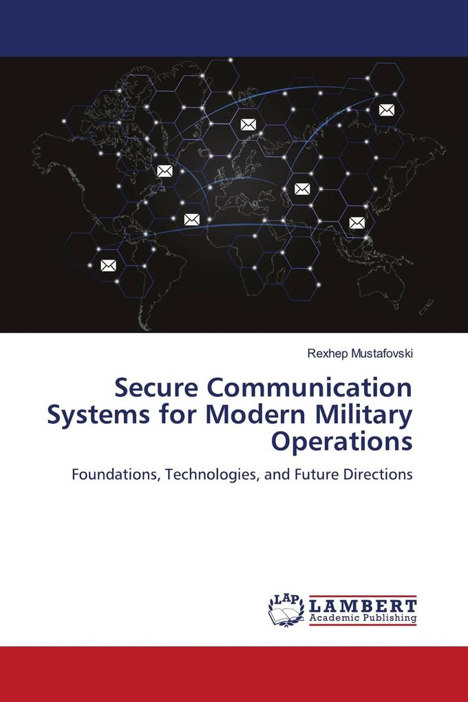 Secure Communication Systems for Modern Military Operations