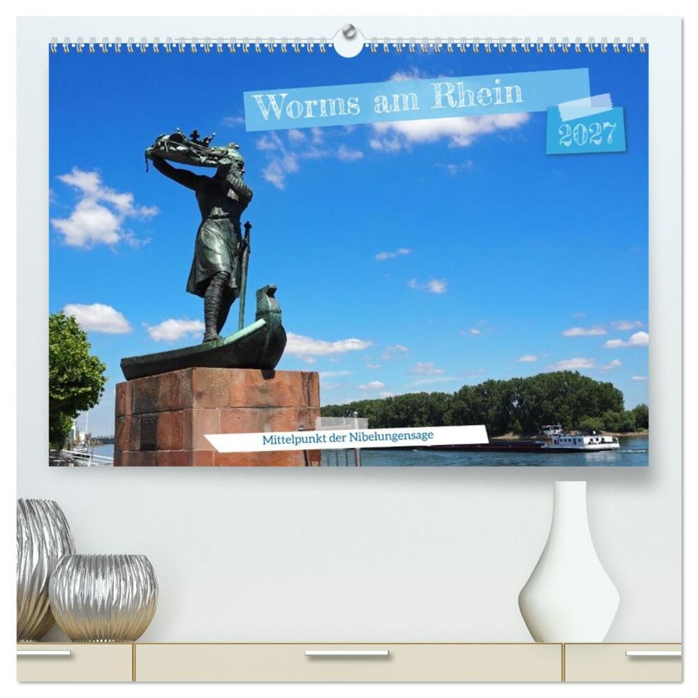 Worms am Rhein Mittelpunkt der Nibelungensage (hochwertiger Premium Wandkalender 2027 DIN A2 quer) Kunstdruck in Hochglanz