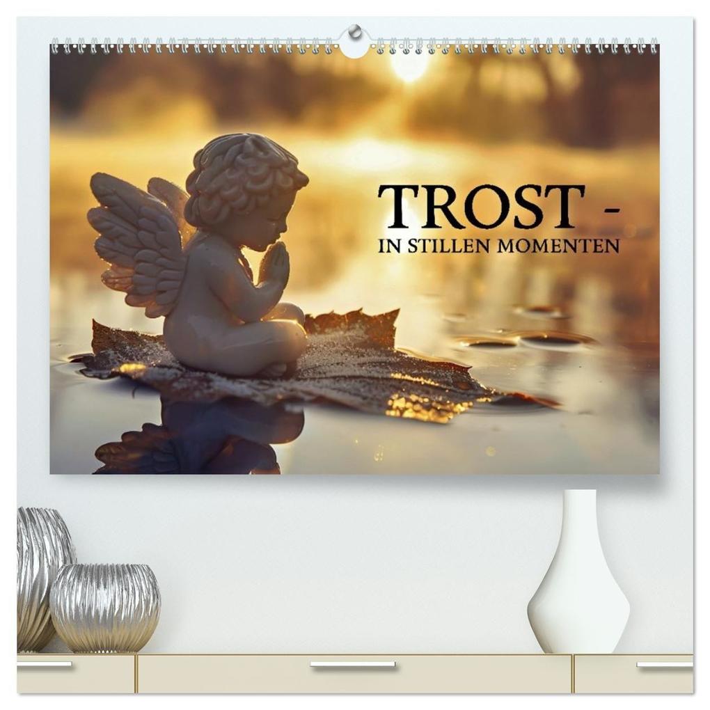 Trost - in stillen Momenten (hochwertiger Premium Wandkalender 2027 DIN A2 quer) Kunstdruck in Hochglanz