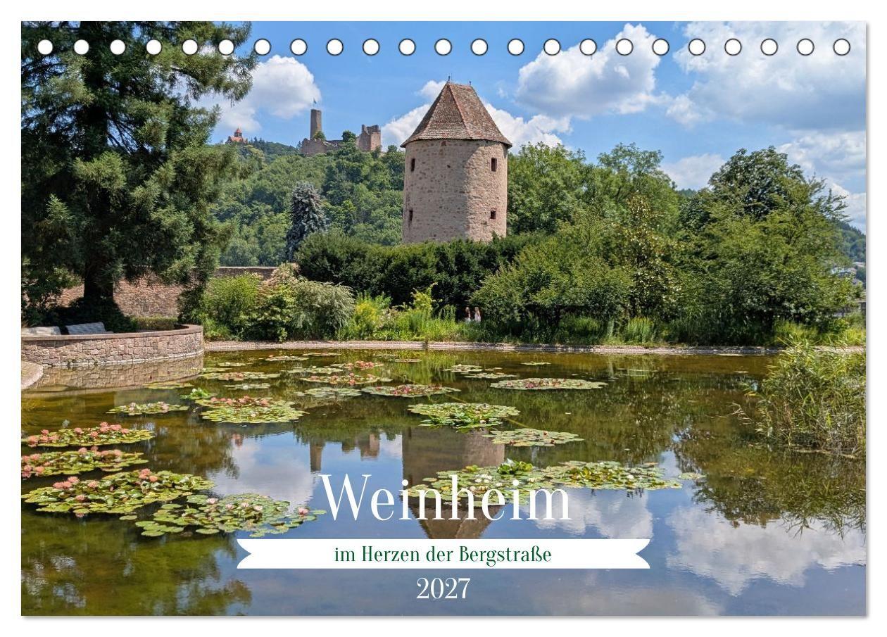 Weinheim im Herzen der Bergstraße (Tischkalender 2027 DIN A5 quer) CALVENDO Monatskalender
