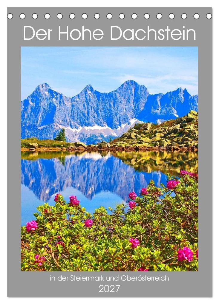 Der Hohe Dachstein (Tischkalender 2027 DIN A5 hoch) CALVENDO Monatskalender