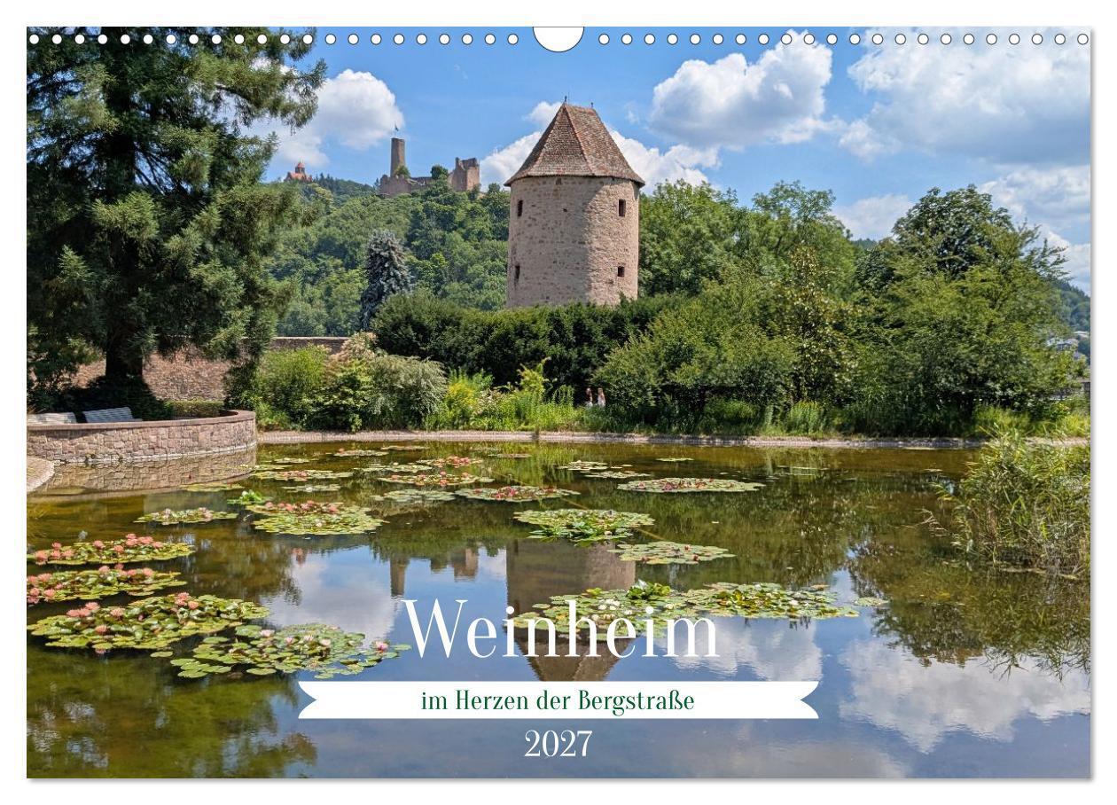Weinheim im Herzen der Bergstraße (Wandkalender 2027 DIN A3 quer) CALVENDO Monatskalender