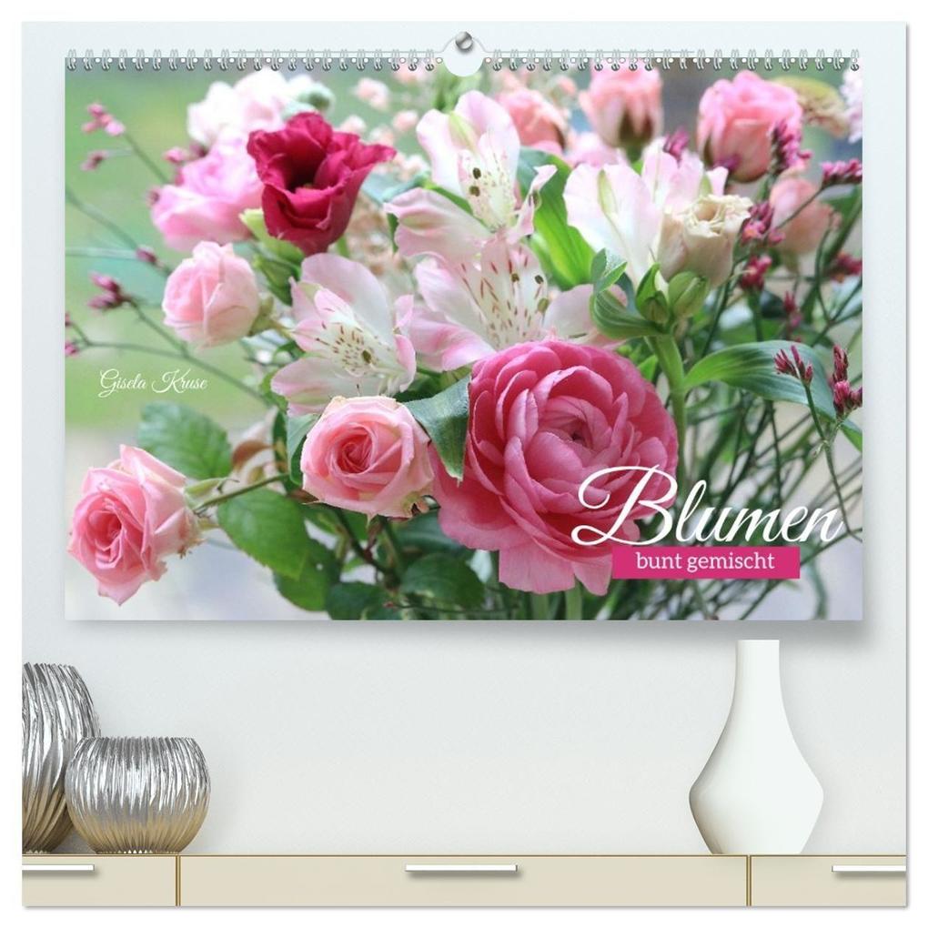 Blumen bunt gemischt (hochwertiger Premium Wandkalender 2027 DIN A2 quer) Kunstdruck in Hochglanz