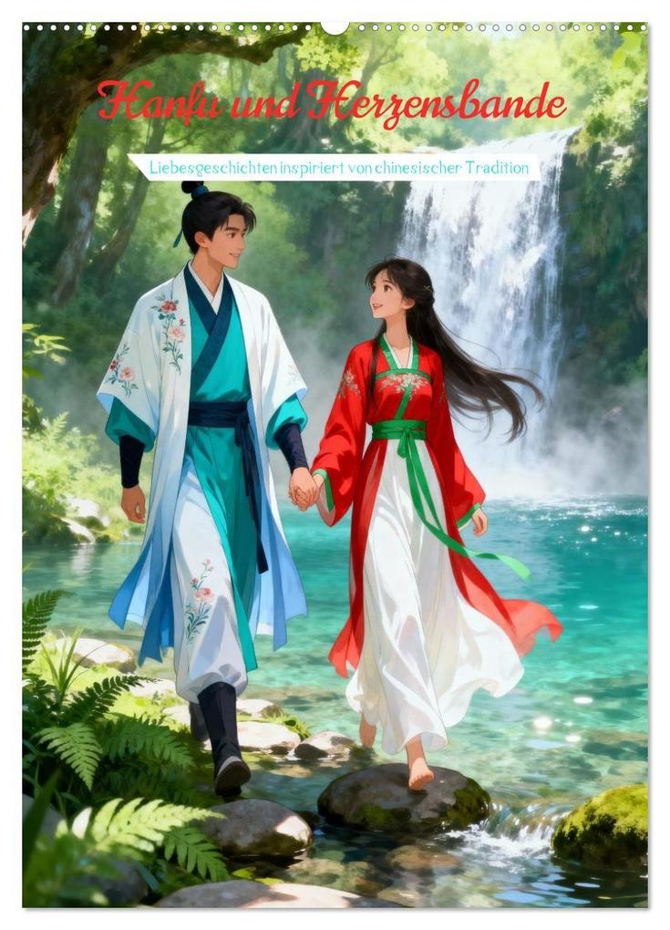 Hanfu und Herzensbande (Wandkalender 2027 DIN A2 hoch) CALVENDO Monatskalender