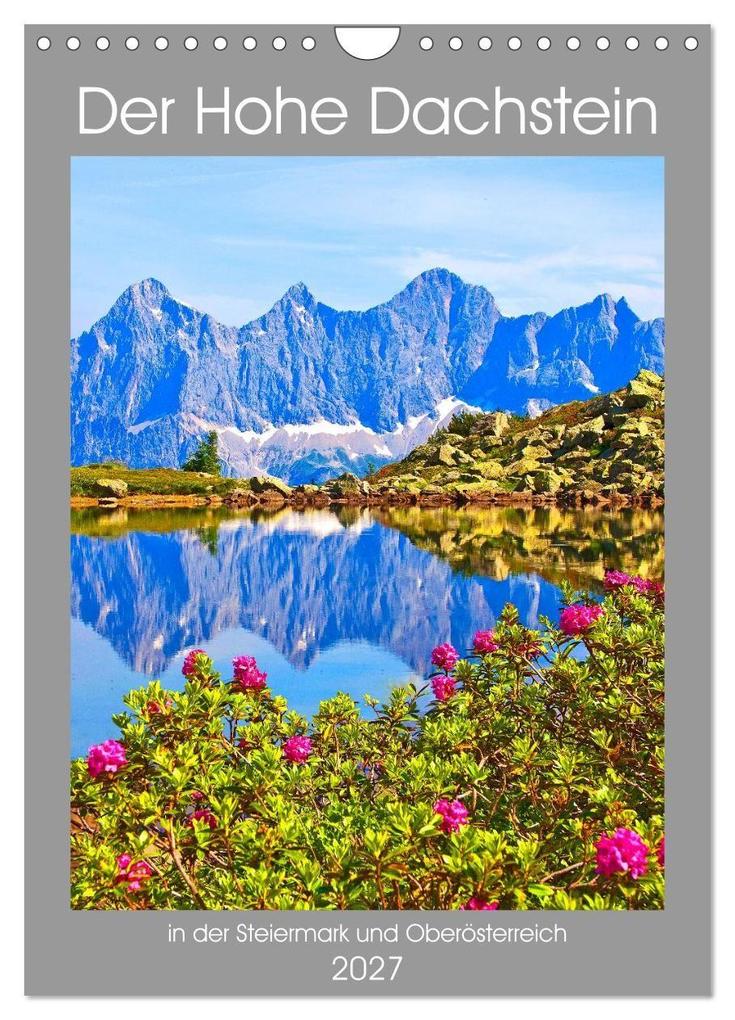 Der Hohe Dachstein (Wandkalender 2027 DIN A4 hoch) CALVENDO Monatskalender