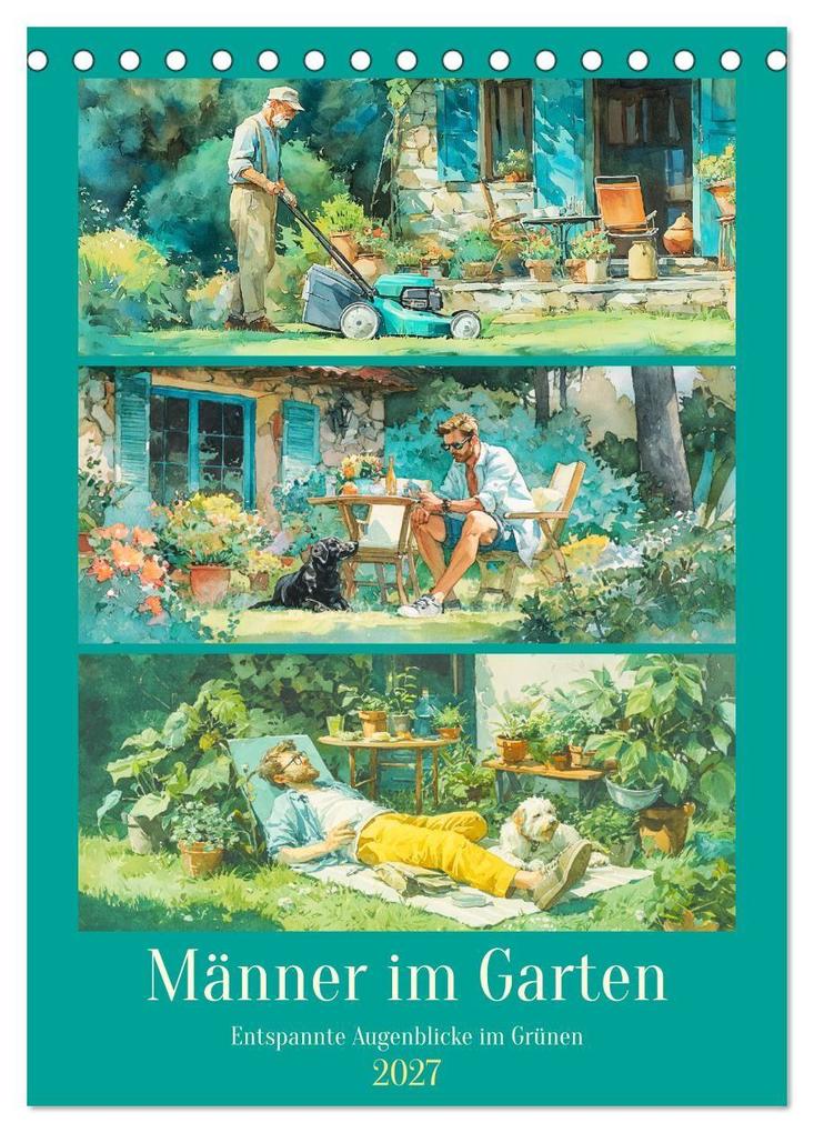 Männer im Garten. Entspannte Augenblicke im Grünen (Tischkalender 2027 DIN A5 hoch) CALVENDO Monatskalender