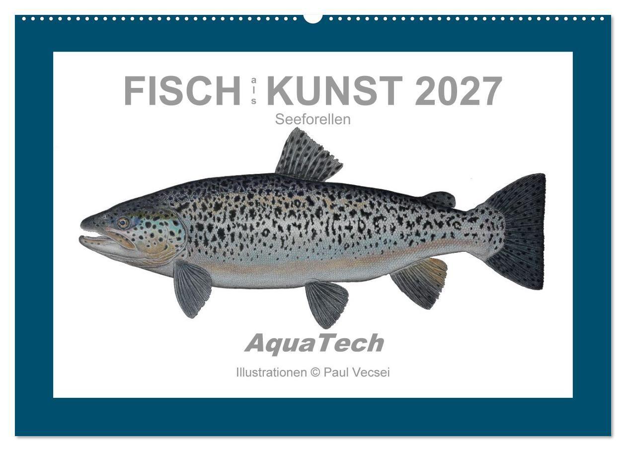 Fisch als Kunst 2027: Seeforellen (Wandkalender 2027 DIN A2 quer) CALVENDO Monatskalender