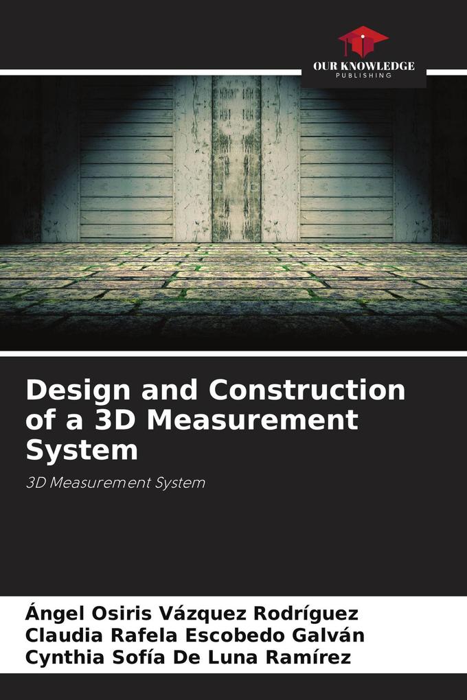 Design and Construction of a 3D Measurement System