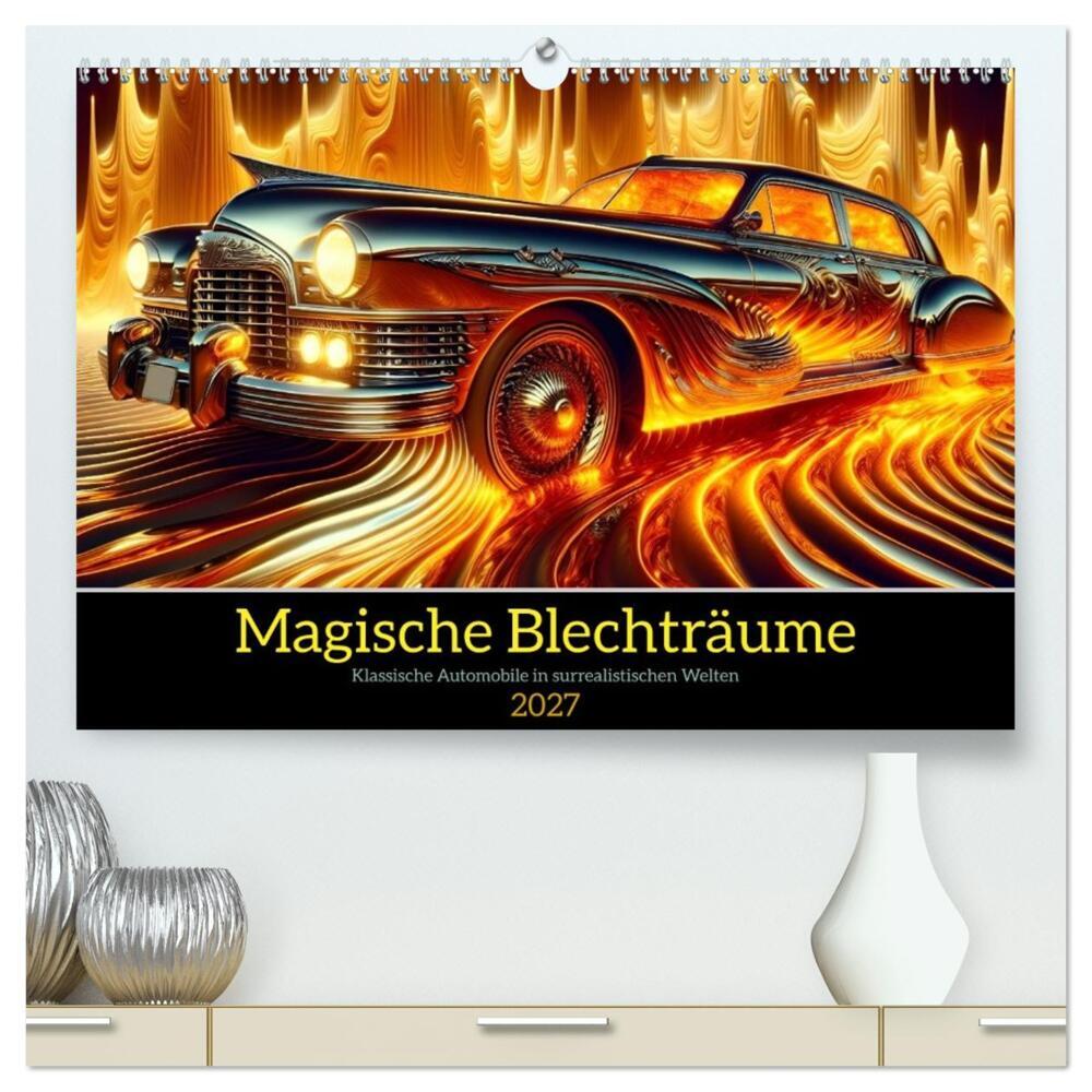 Magische Blechträume (hochwertiger Premium Wandkalender 2027 DIN A2 quer) Kunstdruck in Hochglanz