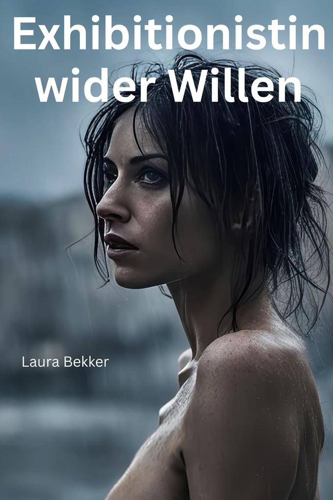 Exhibitionistin wider Willen
