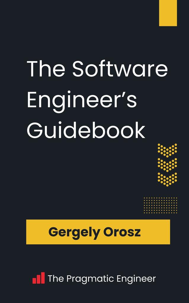 Pragmatic Engineer Bv The Software Engineer's Guidebook
