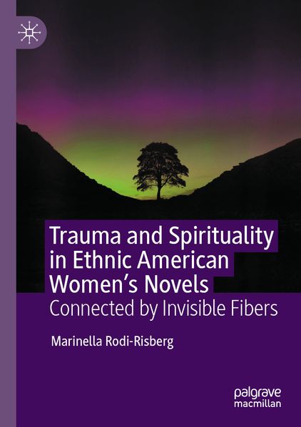 Trauma and Spirituality in Ethnic American Women's Novels