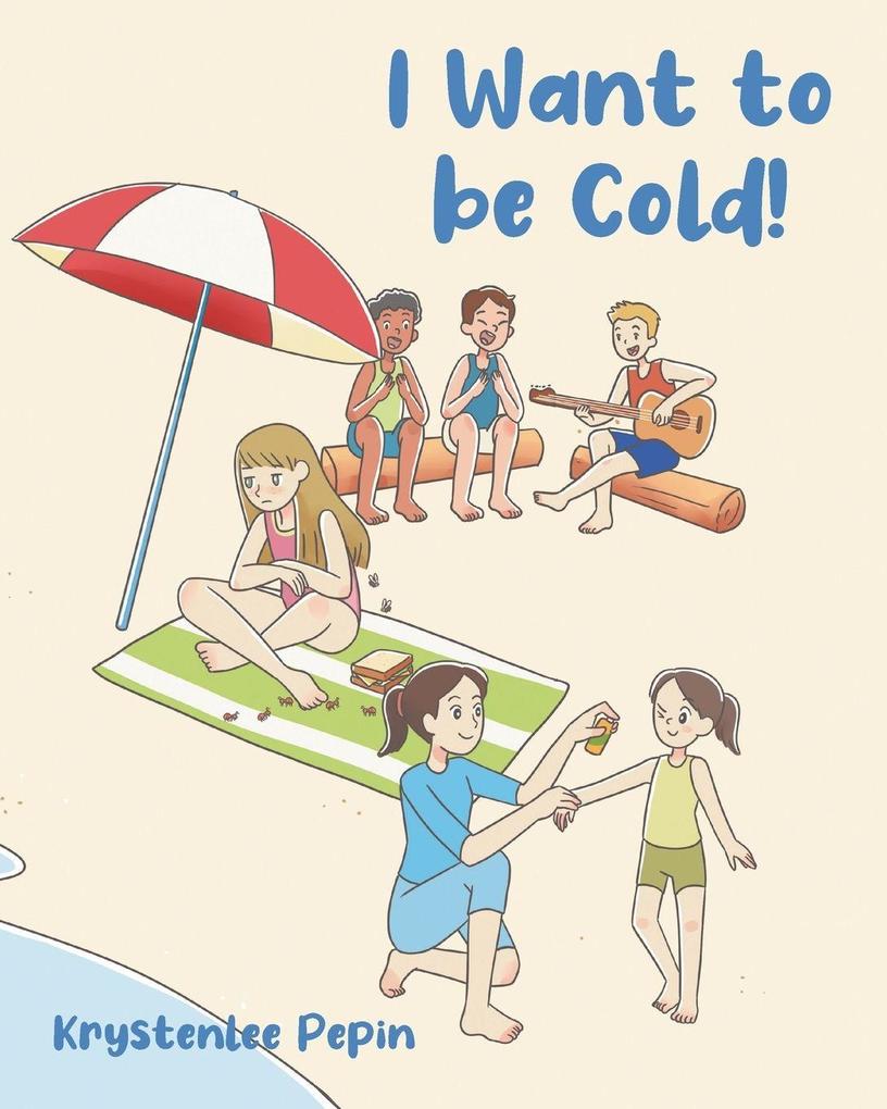 I Want to be Cold!