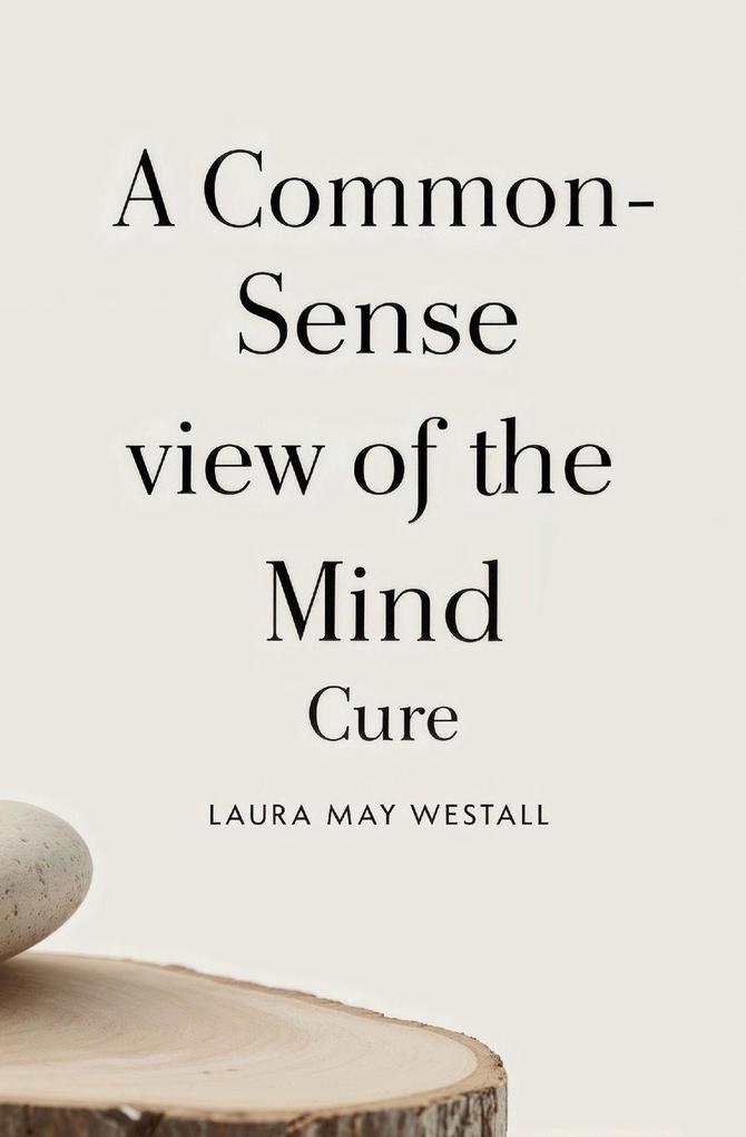A Common-Sense View of the Mind Cure