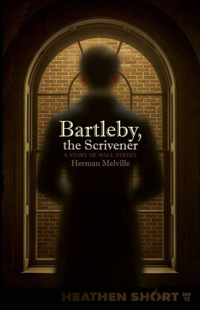 Bartleby the Scrivener (Heathen Short)