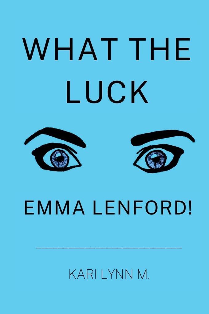 What the Luck Emma Lenford!