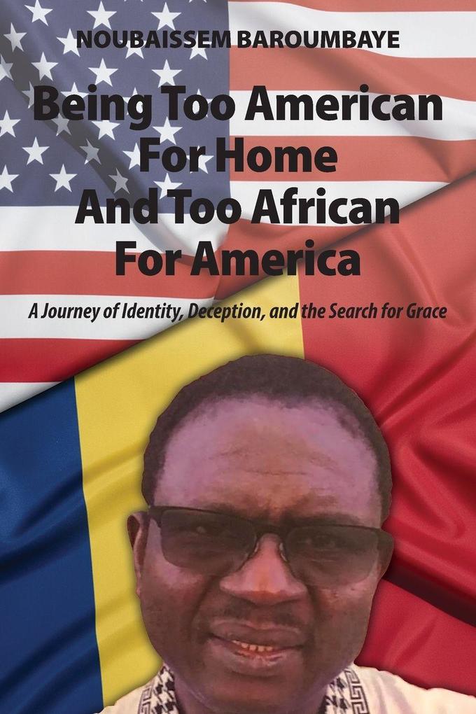 Being Too American For Home And Too African For America