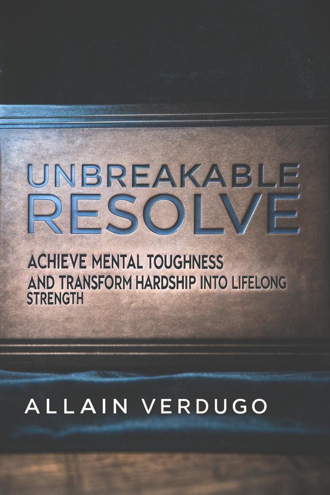 Unbreakable Resolve
