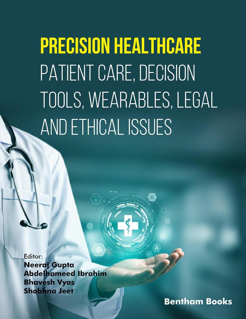 Precision Healthcare: Patient Care Decision Tools Wearables Legal and Ethical Issues