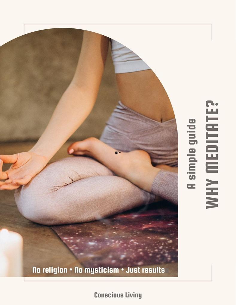 A simple Guide - Why Meditate?
