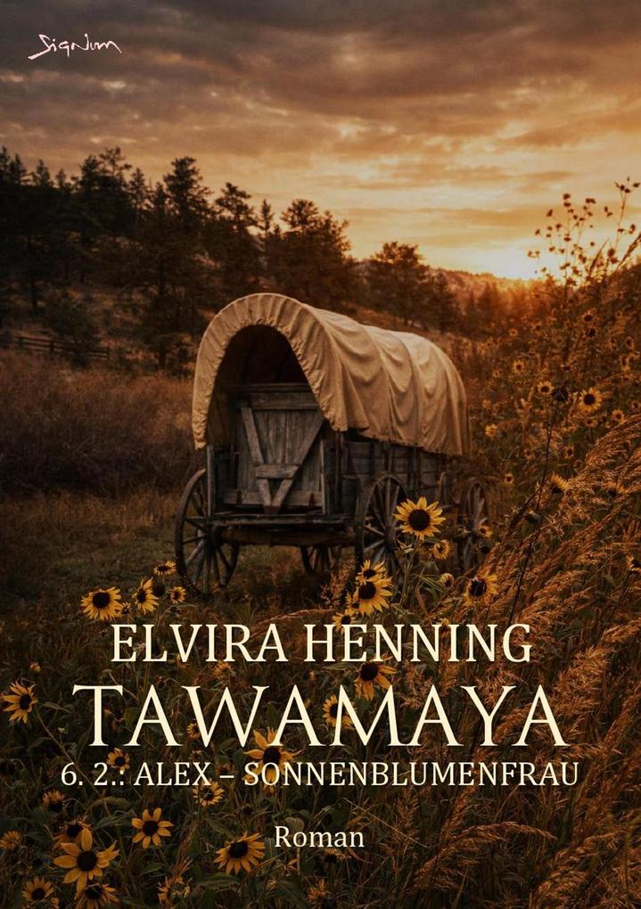 TAWAMAYA - 6.2.: ALEX - SONNENBLUMENFRAU