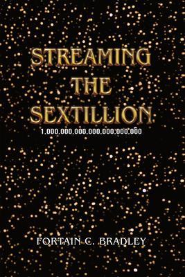 Streaming the Sextillion