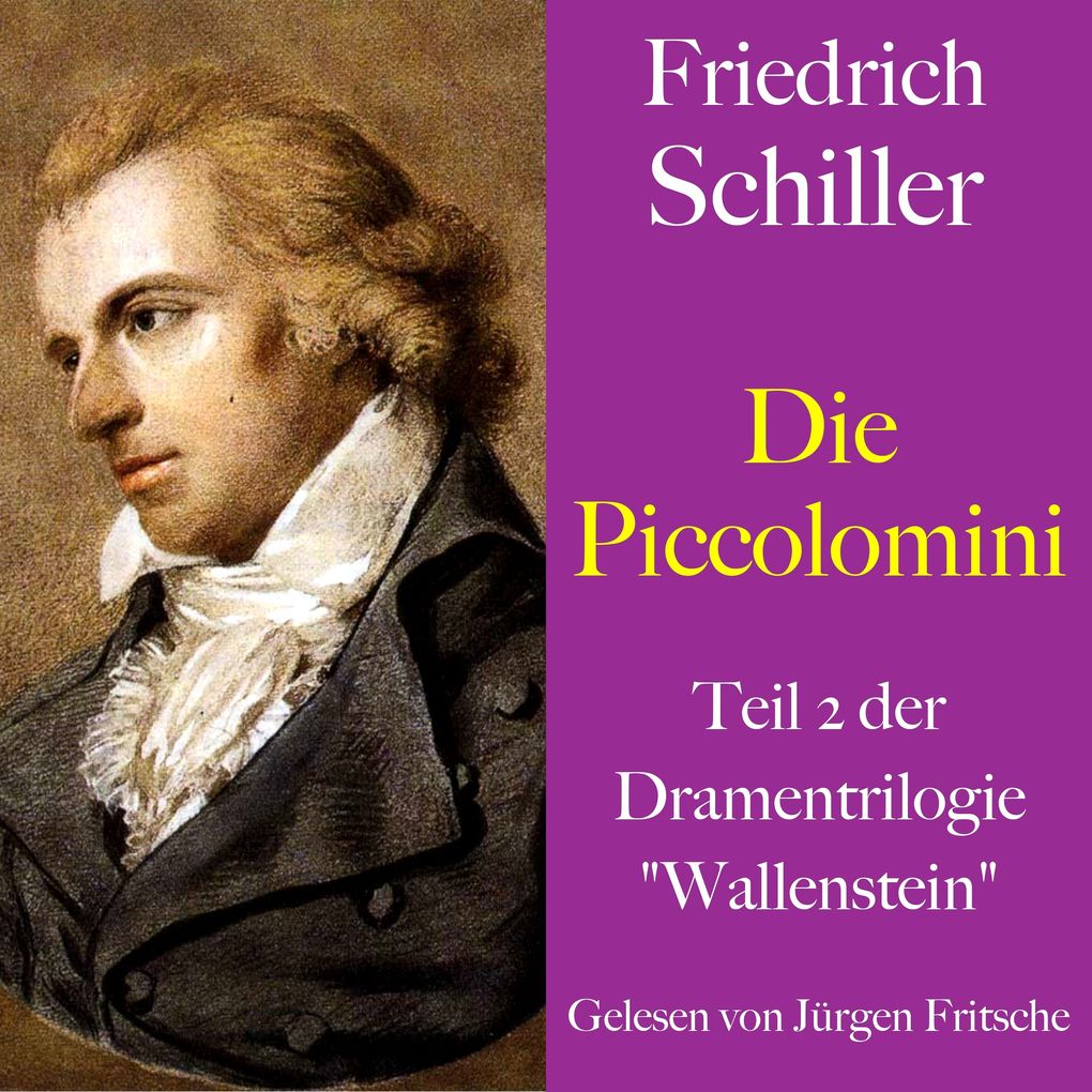 Friedrich Schiller: Wallenstein - Die Piccolomini