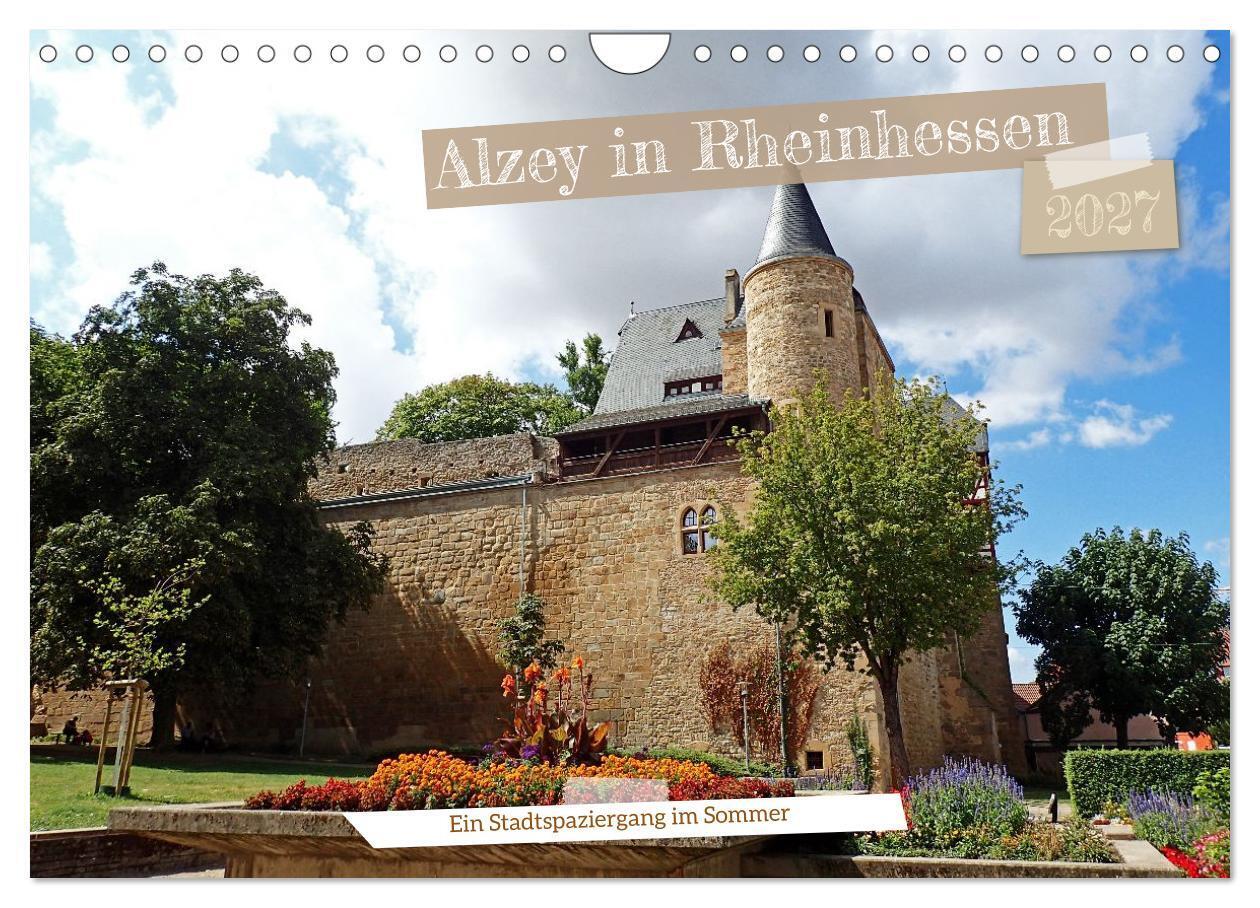 Alzey in Rheinhessen Ein Stadtspaziergang im Sommer (Wandkalender 2027 DIN A4 quer) CALVENDO Monatskalender