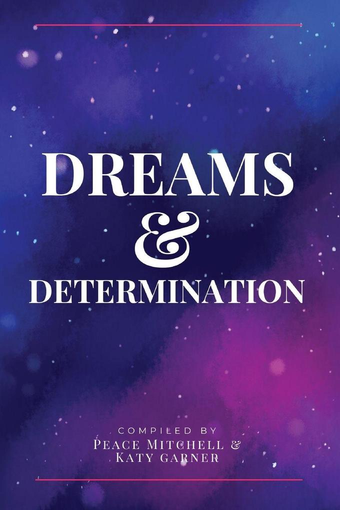 Dreams and Determination