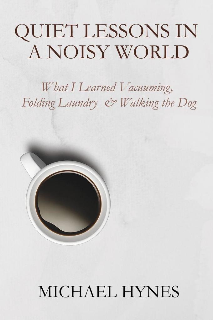 Quiet Lessons in a Noisy World