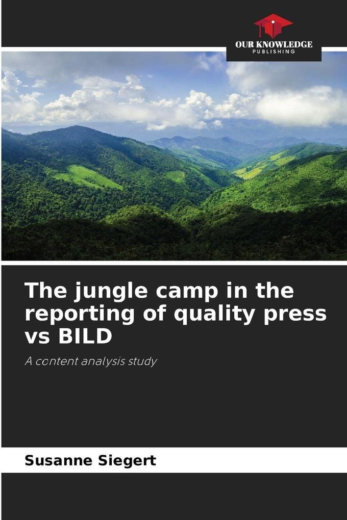 The jungle camp in the reporting of quality press vs BILD
