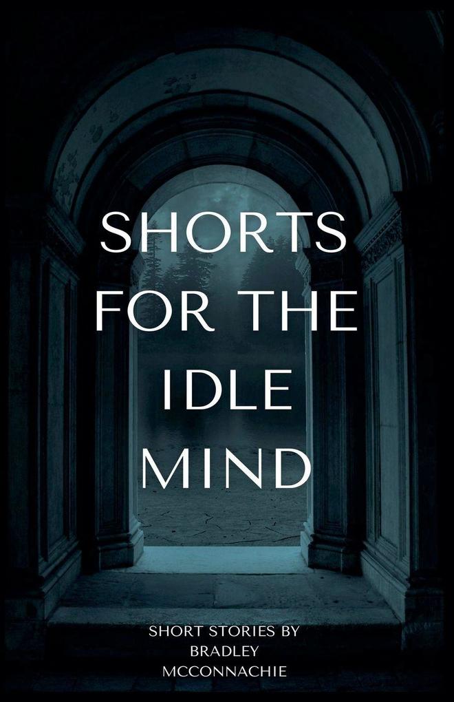 Shorts for the Idle Mind
