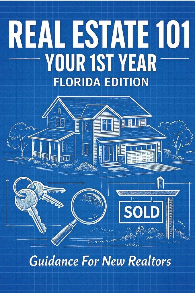 Real Estate 101 - Your 1st Year Florida Edition